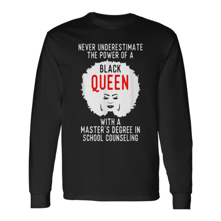 Black Queen Power School Counseling Masters Graduation Long Sleeve T-Shirt T-Shirt