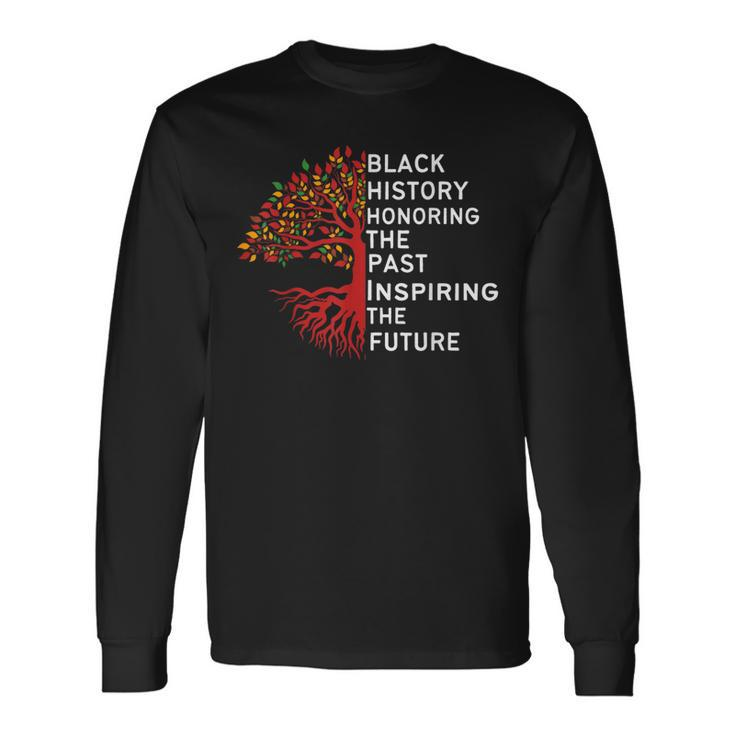 Black History Honoring Past Inspiring Future Melanin Pride Long Sleeve T-Shirt T-Shirt