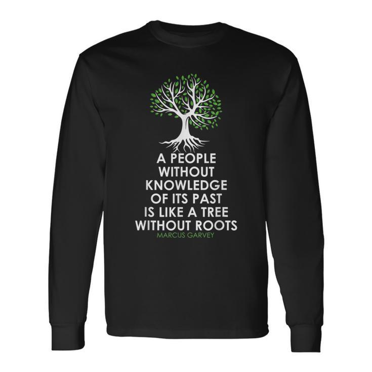 Black History Month Tree Without Root Black Is Beautiful Black History Long Sleeve T-Shirt T-Shirt