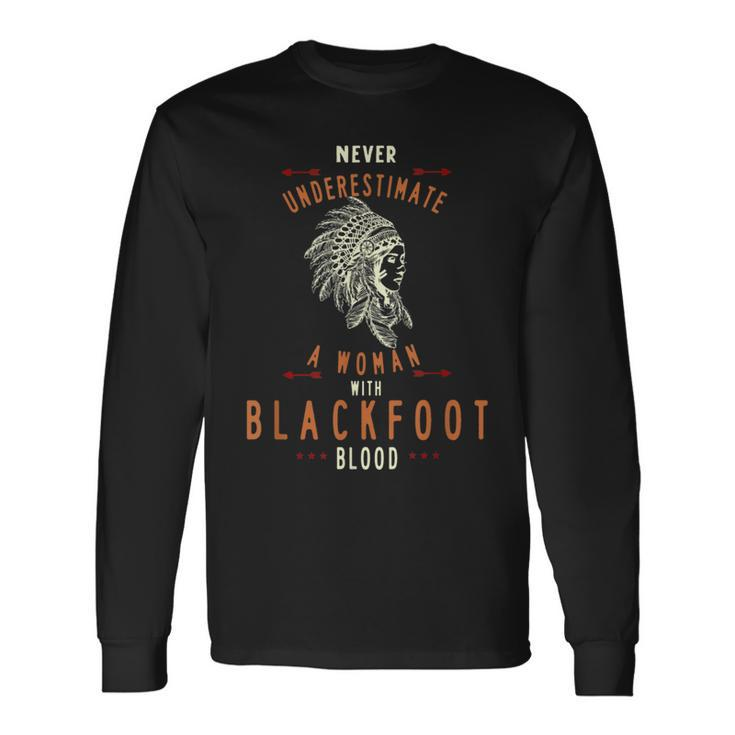Blackfoot Native American Indian Woman Never Underestimate Native American Long Sleeve T-Shirt T-Shirt