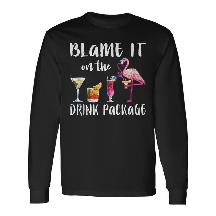 Blame It On The Drink Package Cruise Vacation Cruising Long Sleeve T-Shirt