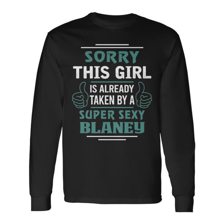 Blaney Name This Girl Is Already Taken By A Super Sexy Blaney Long Sleeve T-Shirt