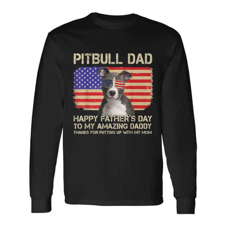 Blue Nose Pitbull Dad Happy Fathers Day To My Amazing Daddy Long Sleeve T-Shirt Gifts ideas