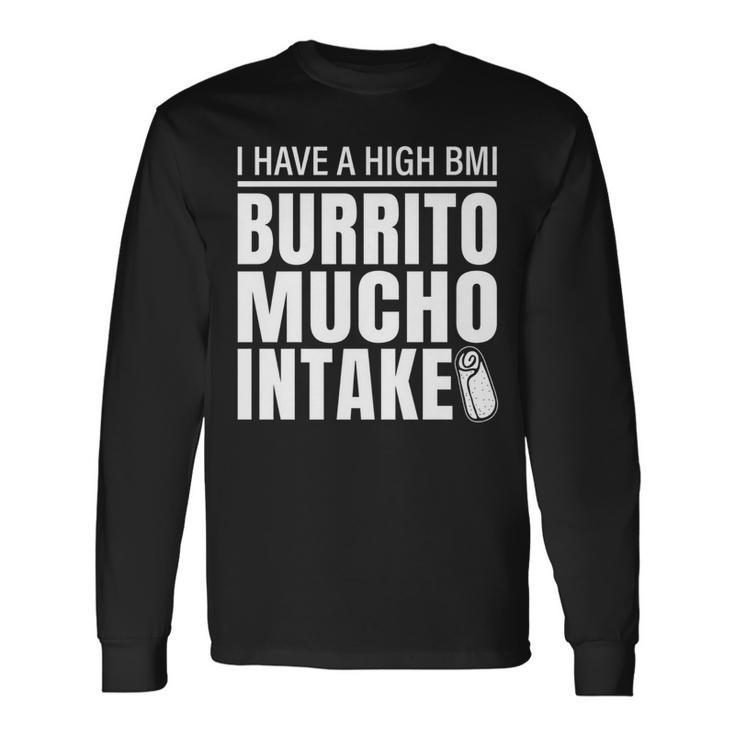 Bmi Burrito Mucho Intake Long Sleeve T-Shirt