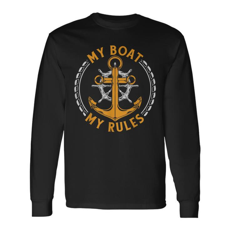 My Boat My Rules Sailor Anchor Sring Wheel Sailing Long Sleeve T-Shirt T-Shirt