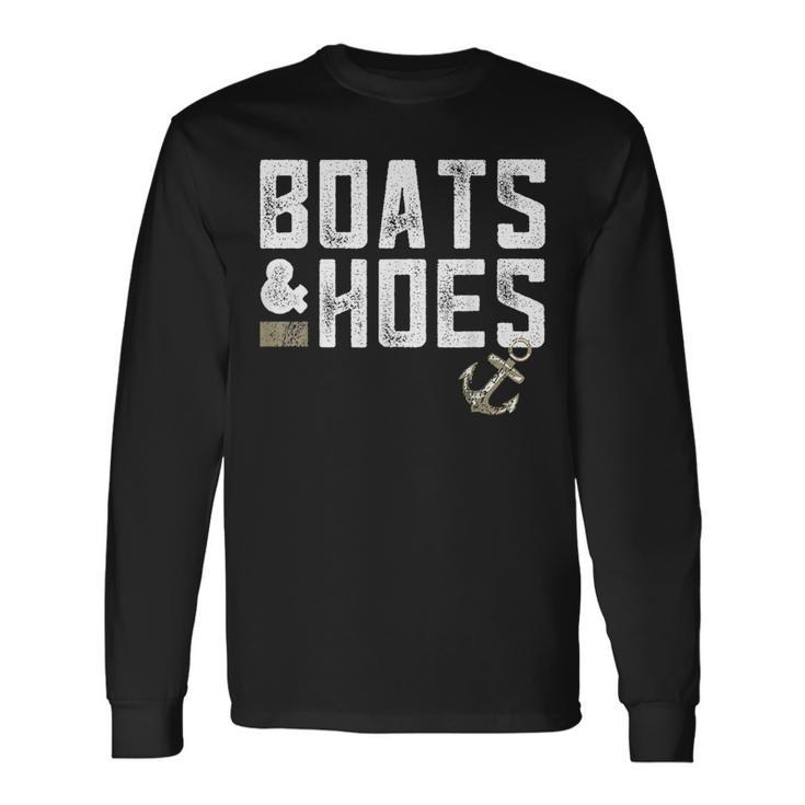 Boats & Hoes Boating Lover Sailor Long Sleeve T-Shirt
