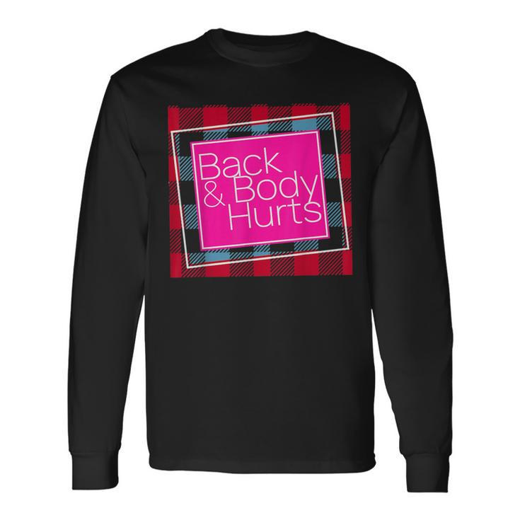 Back And Body Hurts Cute Long Sleeve T-Shirt