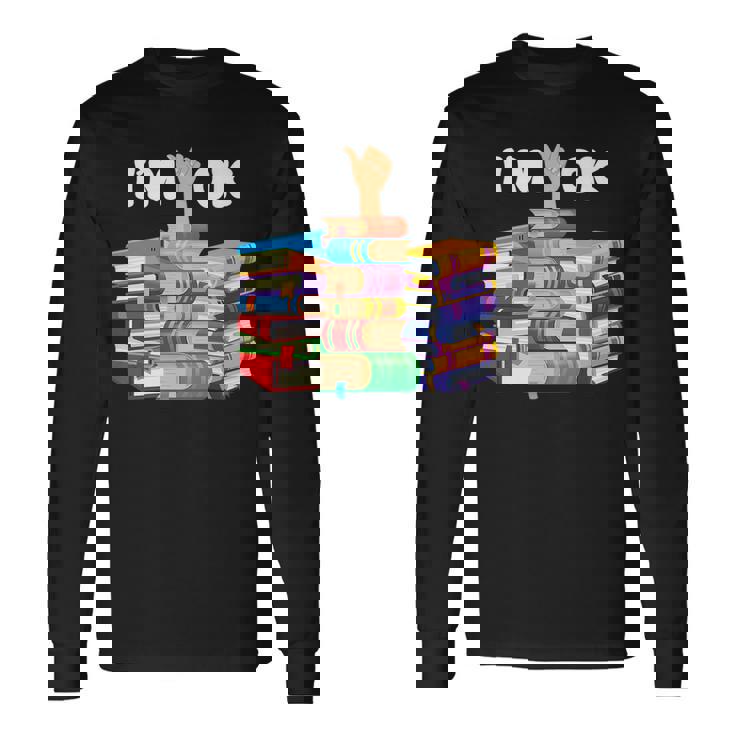 Bokish Books Lover Bookworm Library Reading Lovers Im Ok Reading Long Sleeve T-Shirt Gifts ideas Bokish Books Lover Bookworm Library Reading Lovers Im Ok Reading Long Sleeve T-Shirt Gifts ideas