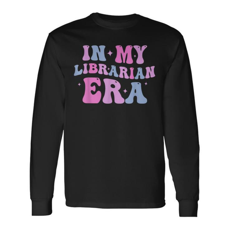 Book Lover Quotes In My Librarian Era Long Sleeve