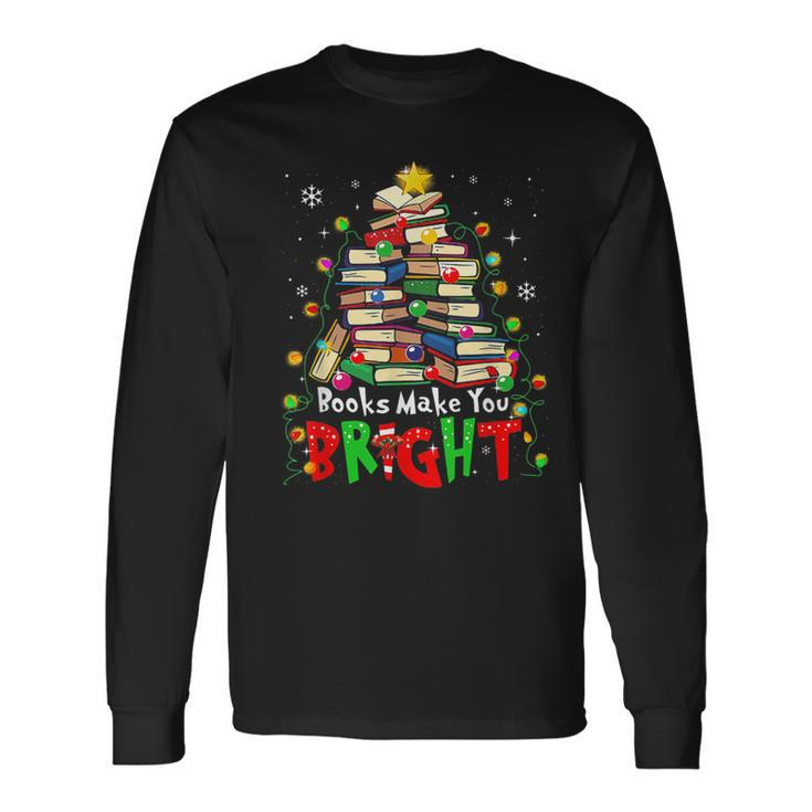 Books Make You Bright Christmas Librarian Book Lover Long Sleeve T-Shirt