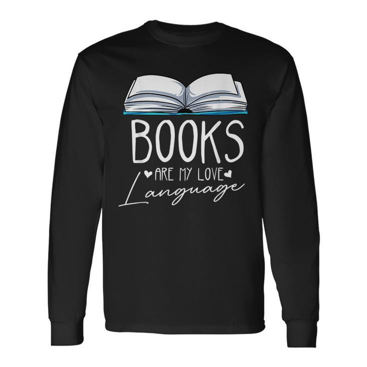 Books Are My Love Language Long Sleeve T-Shirt T-Shirt