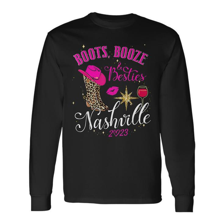 Boots Booze & Besties Nashville Girls Trip 2023 Weekend Long Sleeve T-Shirt