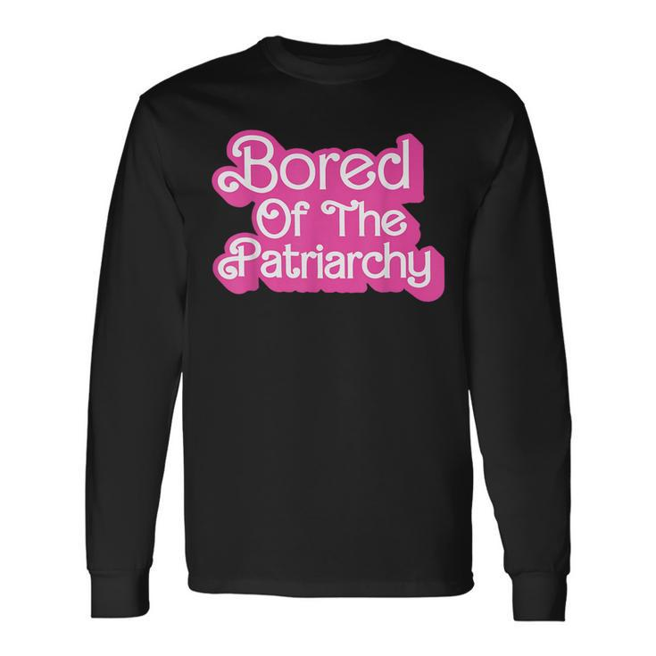 Bored Of The Patriarchy Apparel Long Sleeve T-Shirt