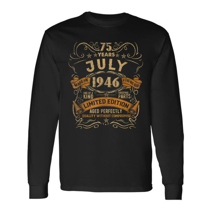 Born In July 1946 75Th Birthday Party 75 Years Old Long Sleeve T-Shirt