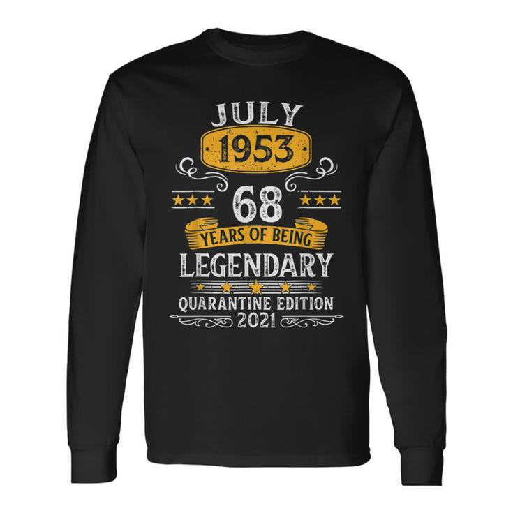 Born In July 1953 68 Year Old Birthday Limited Edition Long Sleeve T-Shirt T-Shirt