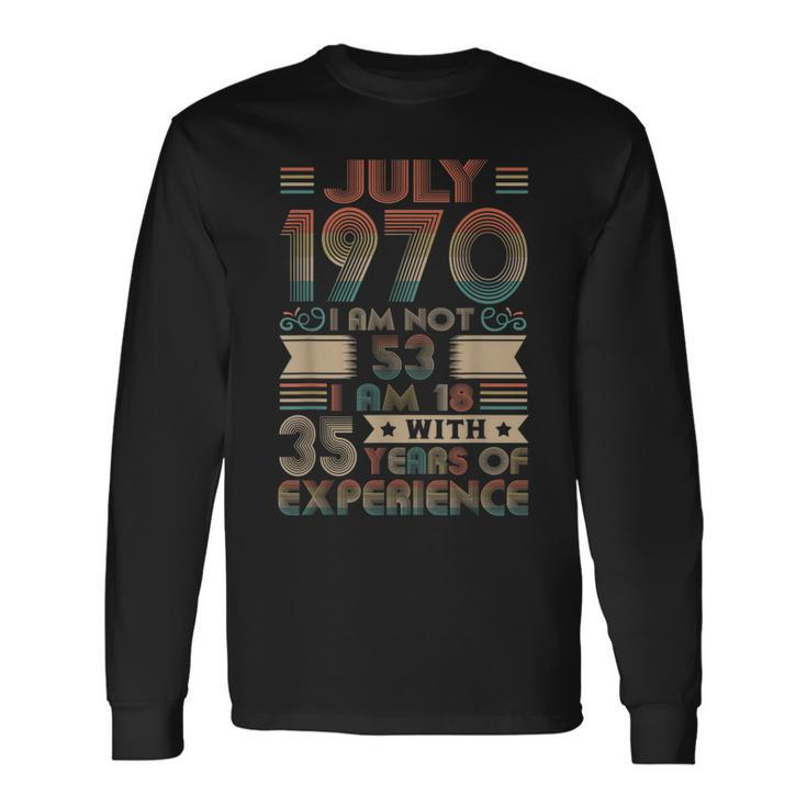Born July 1970 53Rd Birthday Made In 1970 53 Year Old Long Sleeve T-Shirt