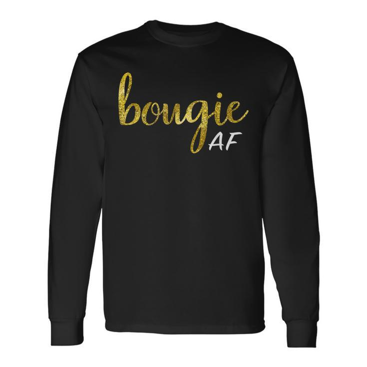 Bougie Af Boujee Humor For Her Long Sleeve T-Shirt