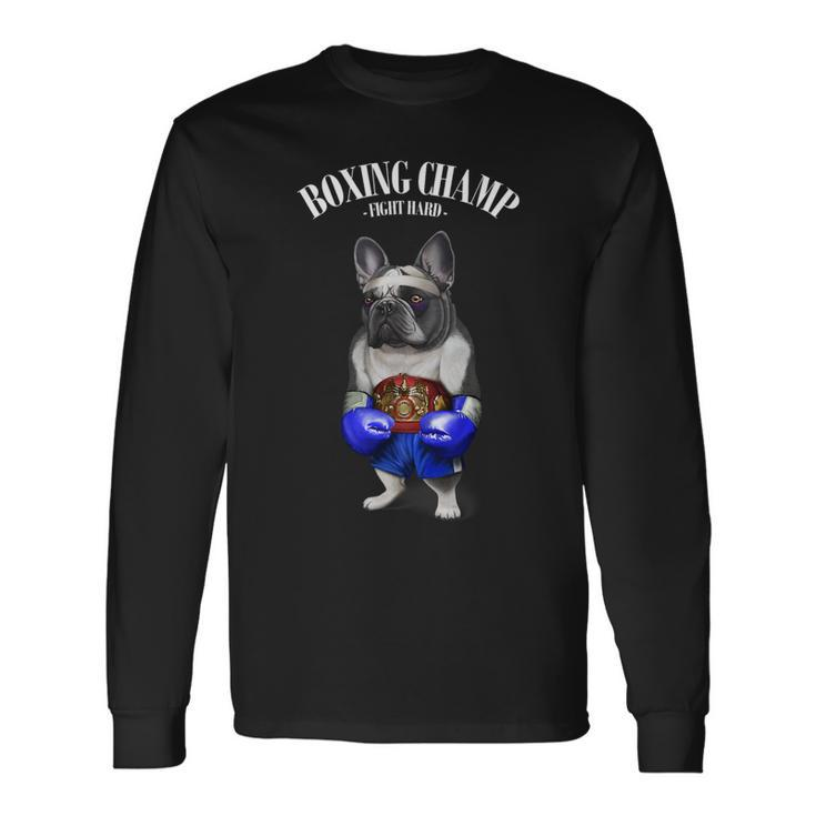 Boxing Champion French Bull Dog Fighter Long Sleeve T-Shirt