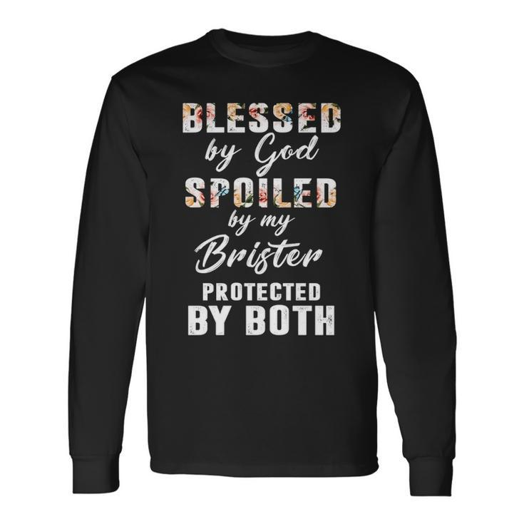Brister Name Blessed By God Spoiled By My Brister Long Sleeve T-Shirt