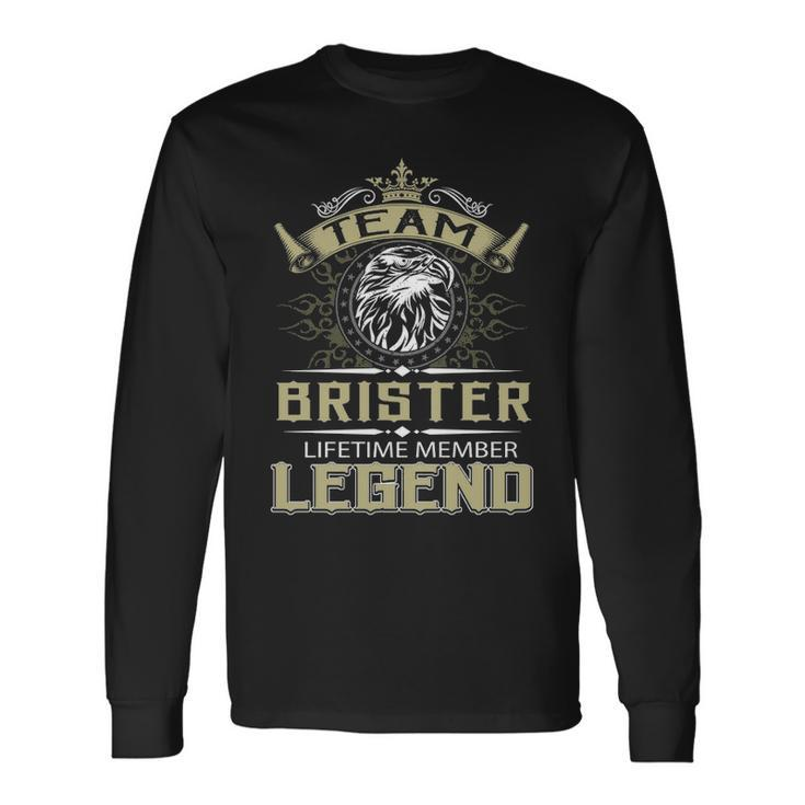 Brister Name Team Brister Lifetime Member Legend Long Sleeve T-Shirt