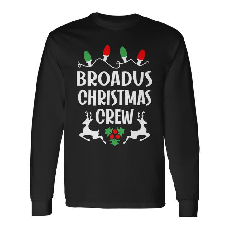 Broadus Name Christmas Crew Broadus Long Sleeve T-Shirt