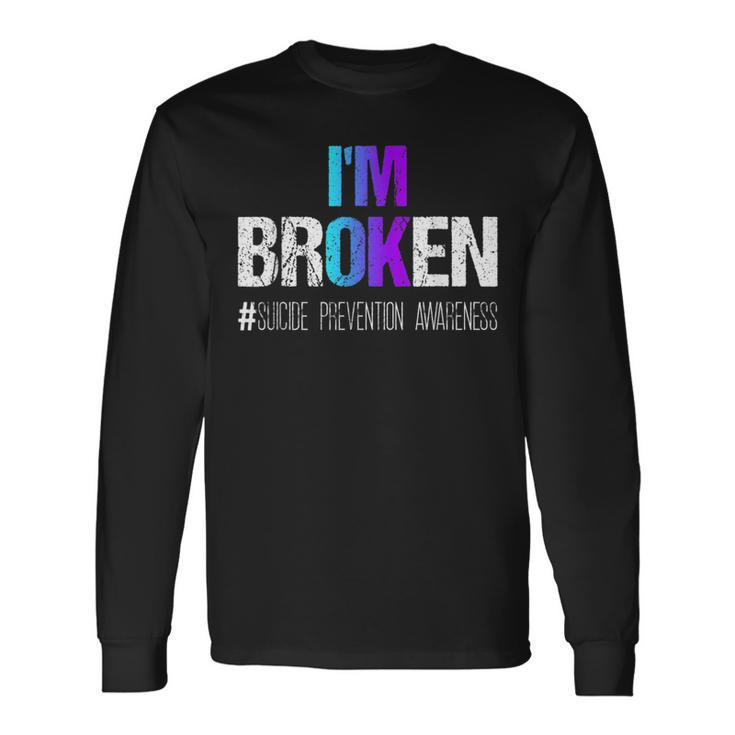 Im Broken Teal & Purple Ribbon Suicide Prevention Awareness Suicide Long Sleeve T-Shirt T-Shirt