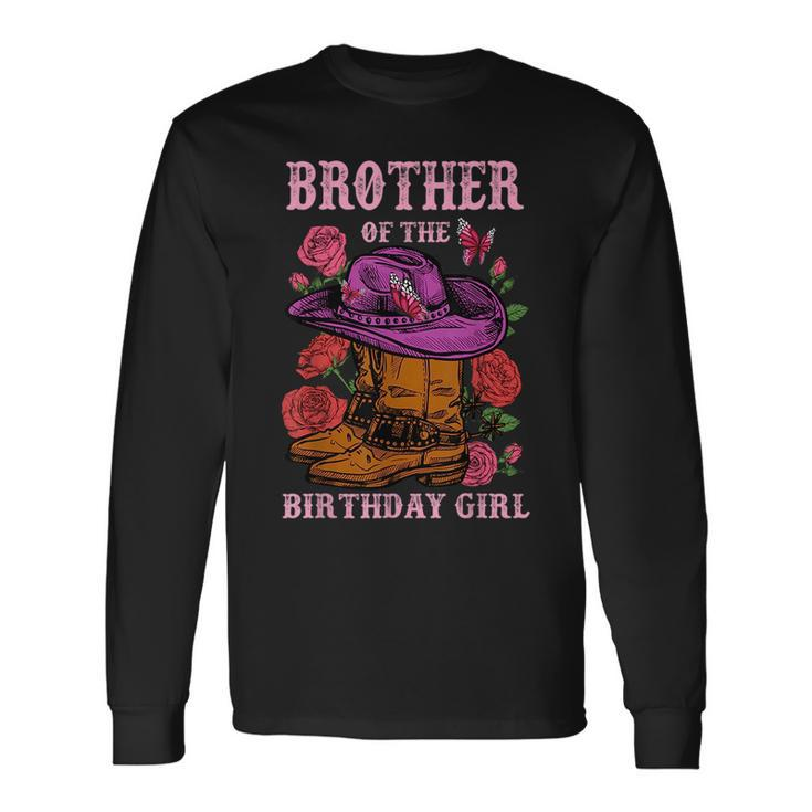 Brother Of The Birthday Girl Pink Boots Cowgirl Matching For Brothers Long Sleeve T-Shirt T-Shirt