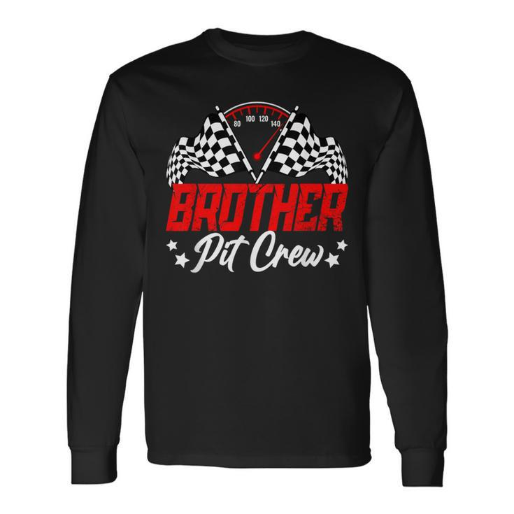 Brother Pit Crew Birthday Party Race Car Lover Racing Family Long Sleeve T-Shirt