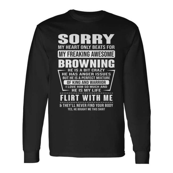 Browning Name Sorry My Heartly Beats For Browning Long Sleeve T-Shirt