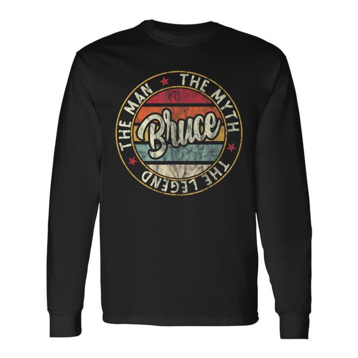 Bruce The Man The Myth The Legend First Name Bruce Long Sleeve Gifts ideas