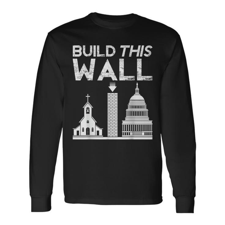 Build This Wall Separation Of Church And State Usa Long Sleeve T-Shirt