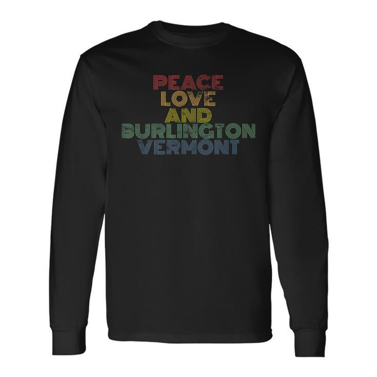 Burlington Vermont Peace Love Retro 70S Vintage Long Sleeve T-Shirt