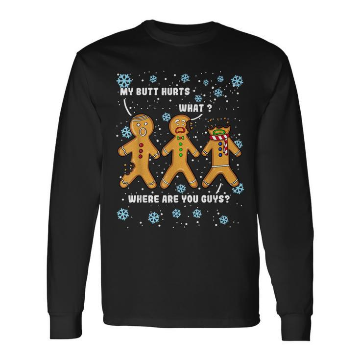 My Butt Hurts Christmas Gingerbread Man Cookie Men Long Sleeve T-Shirt