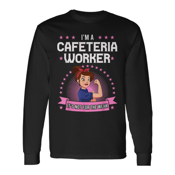 Cafeteria Worker Strong Woman Lunch Lady Food Service Crew Long Sleeve T-Shirt