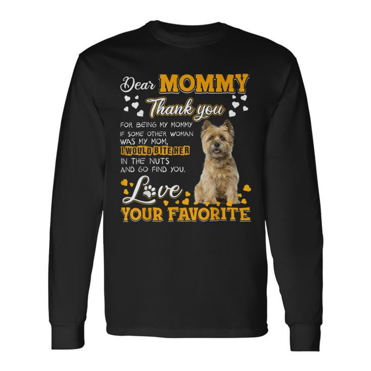 Cairn Terrier Dear Mommy Thank You For Being My Mommy Long Sleeve T-Shirt