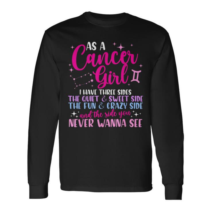 As A Cancer Girl I Have Three Sides Astrology Zodiac Sign Long Sleeve T-Shirt Gifts ideas