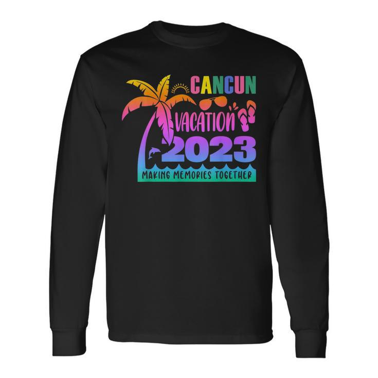 Cancun Vacation 2023 Making Memories Together Summer 2023 Long Sleeve T-Shirt T-Shirt