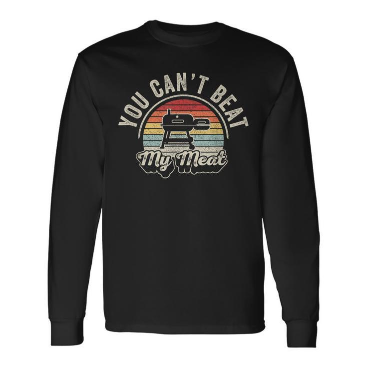 You Cant Beat My Meat Retro Bbq Pit Reverse Flow Smoker Long Sleeve T-Shirt