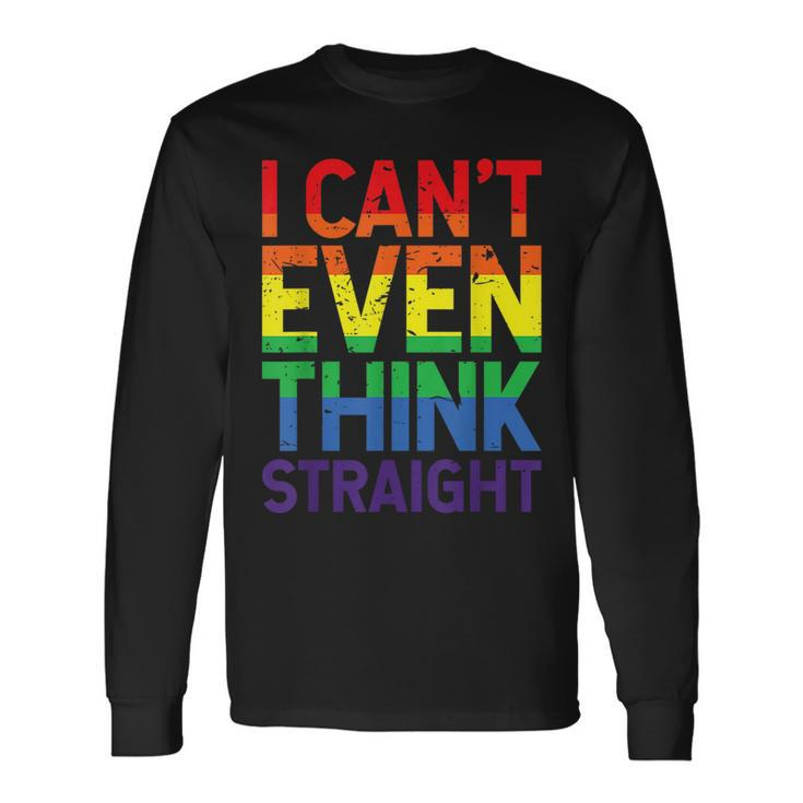 Cant Even Think Straight Lgbtq Queer Lesbian Gay Pride Long Sleeve T-Shirt T-Shirt