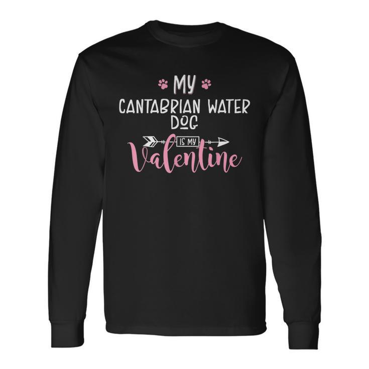 My Cantabrian Water Dog Is My Valentine Party Long Sleeve T-Shirt