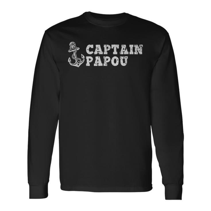Captain Papou Sailing Boating Vintage Boat Anchor Long Sleeve T-Shirt