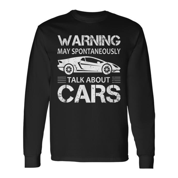 Car Dealer Warning May Spontaneously Start Talking About Car Long Sleeve T-Shirt