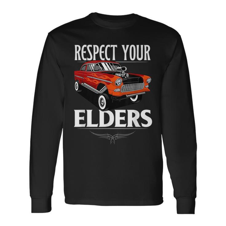 Car Guy Classic Muscle Car Respect Your Elders Long Sleeve T-Shirt