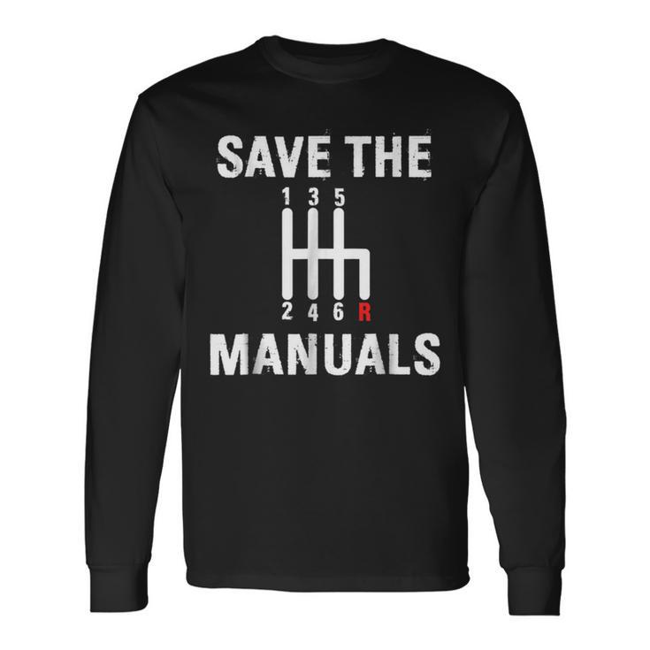 For Car Lovers Save The Manuals 6 Speed Long Sleeve T-Shirt T-Shirt