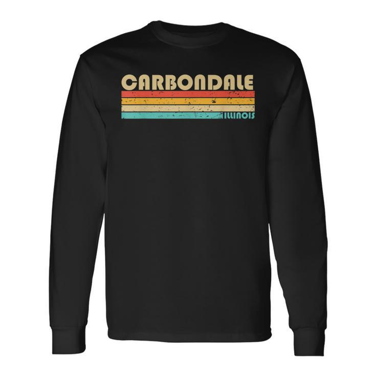 Carbondale Il Illinois City Home Roots Retro 70S 80S 70S Vintage Long Sleeve T-Shirt