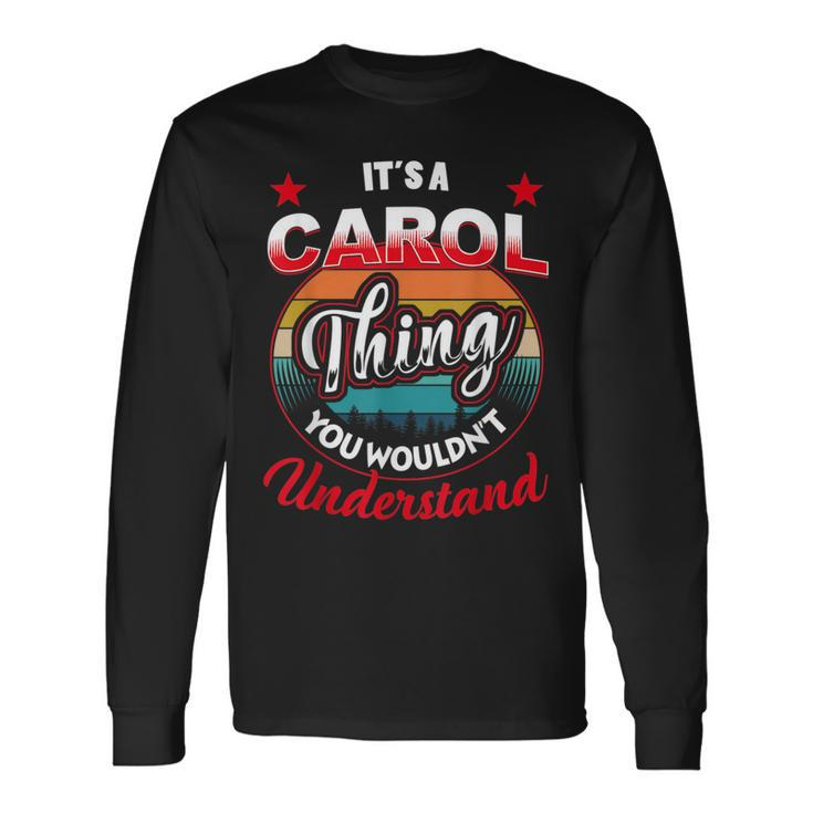 Carol Retro Name Its A Carol Thing Long Sleeve T-Shirt Gifts ideas