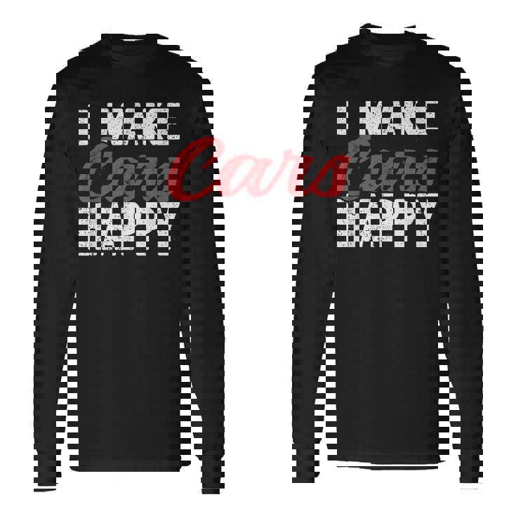 I Make Cars Happy Auto Detailer Car Detailing Cars Long Sleeve T-Shirt T-Shirt