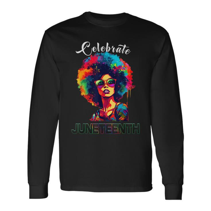 Celebrate Junenth African American Freedom Afro Black Long Sleeve T-Shirt