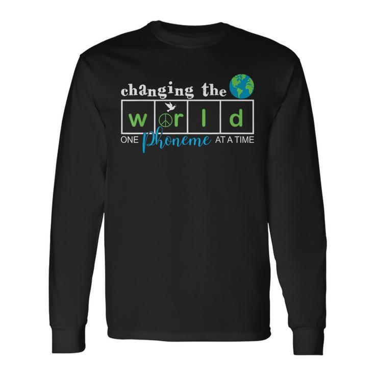 Changing The World One Phoneme At A Time Science Of Reading Long Sleeve