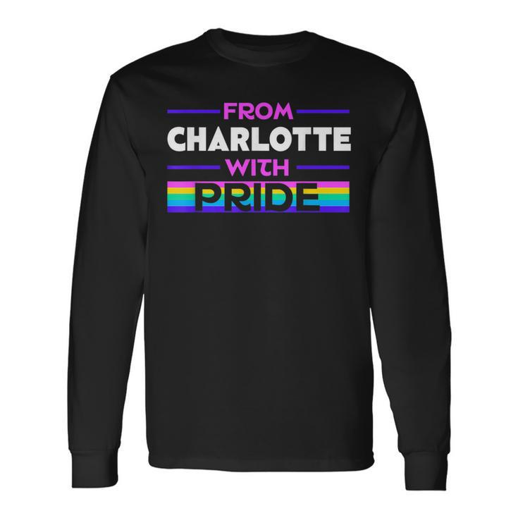 From Charlotte With Pride Lgbtq Sayings Lgbt Quotes Long Sleeve T-Shirt T-Shirt